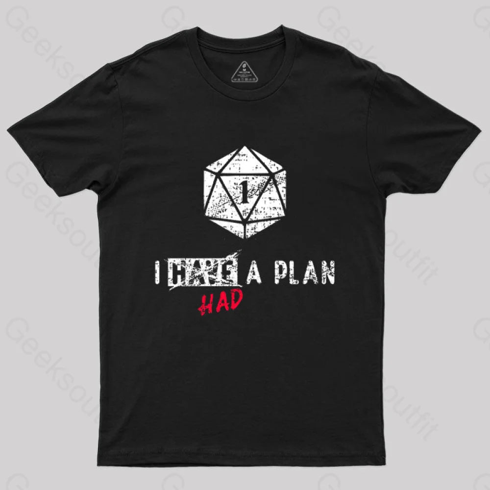 I Had A Plan T-Shirt