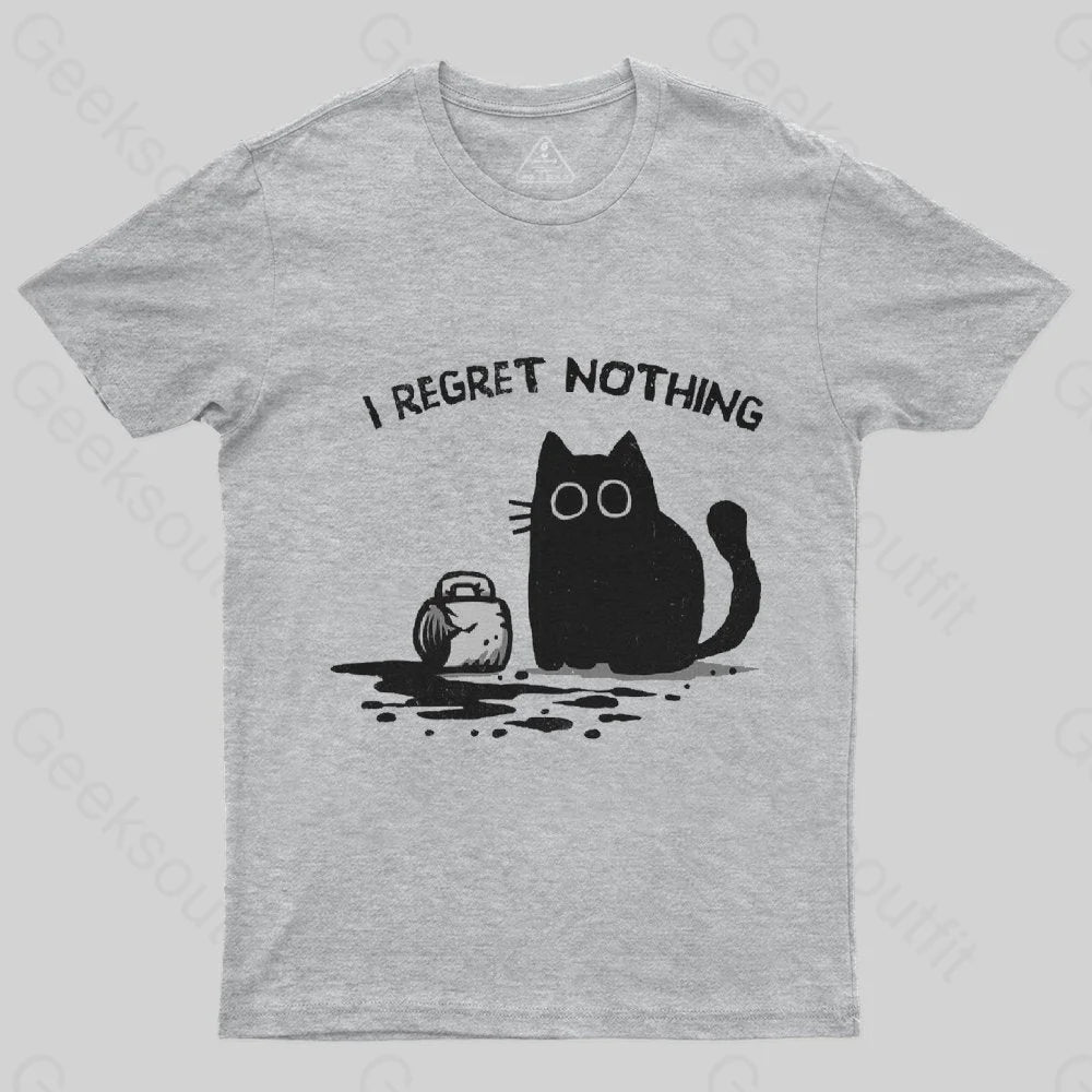 I Regret Nothing T-Shirt