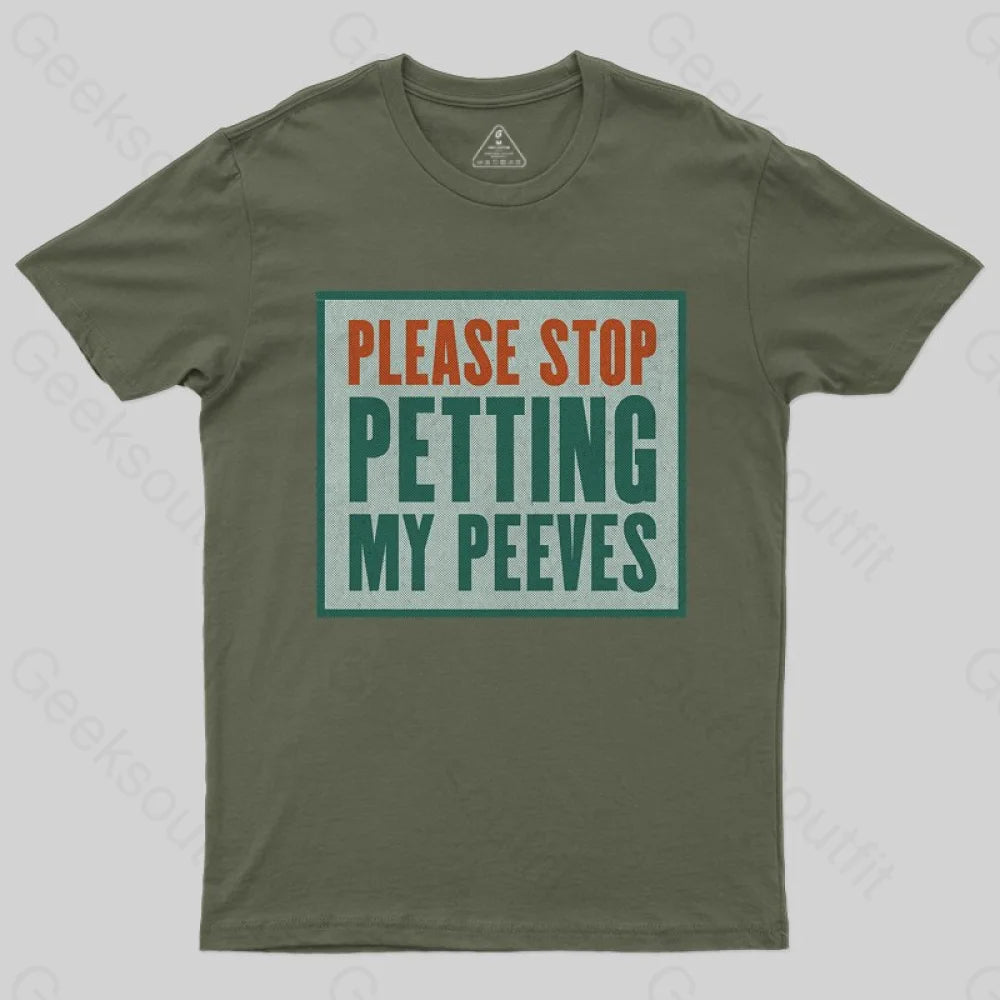 Please Stop Petting My Peeves T-shirt