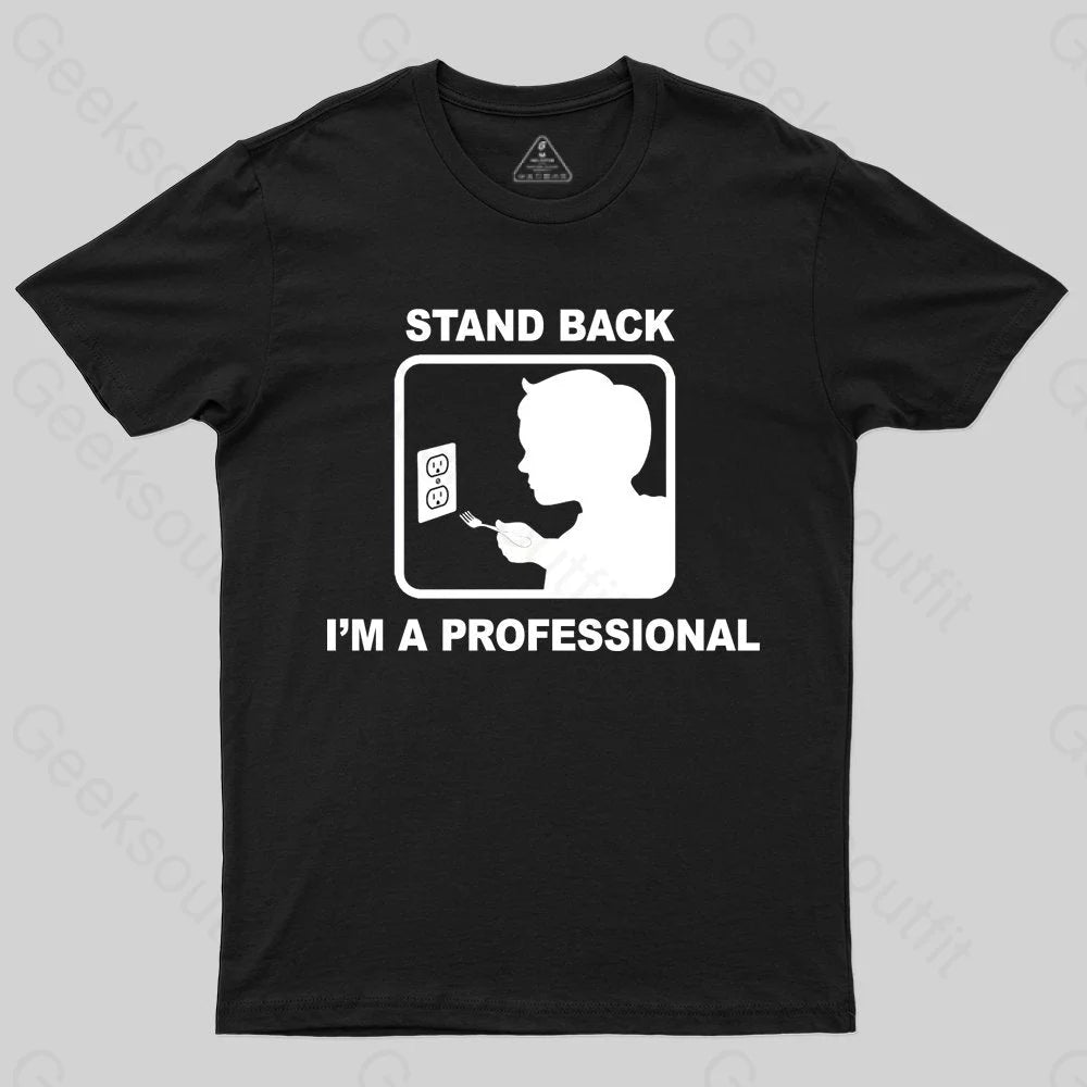 Stand Back I'm Professional T-shirt