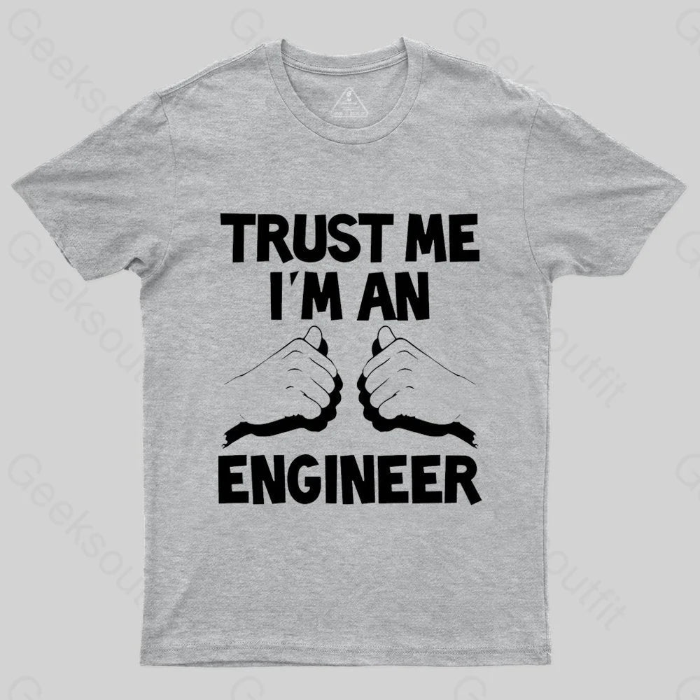 Trust Me I'm An Engineer T-shirt