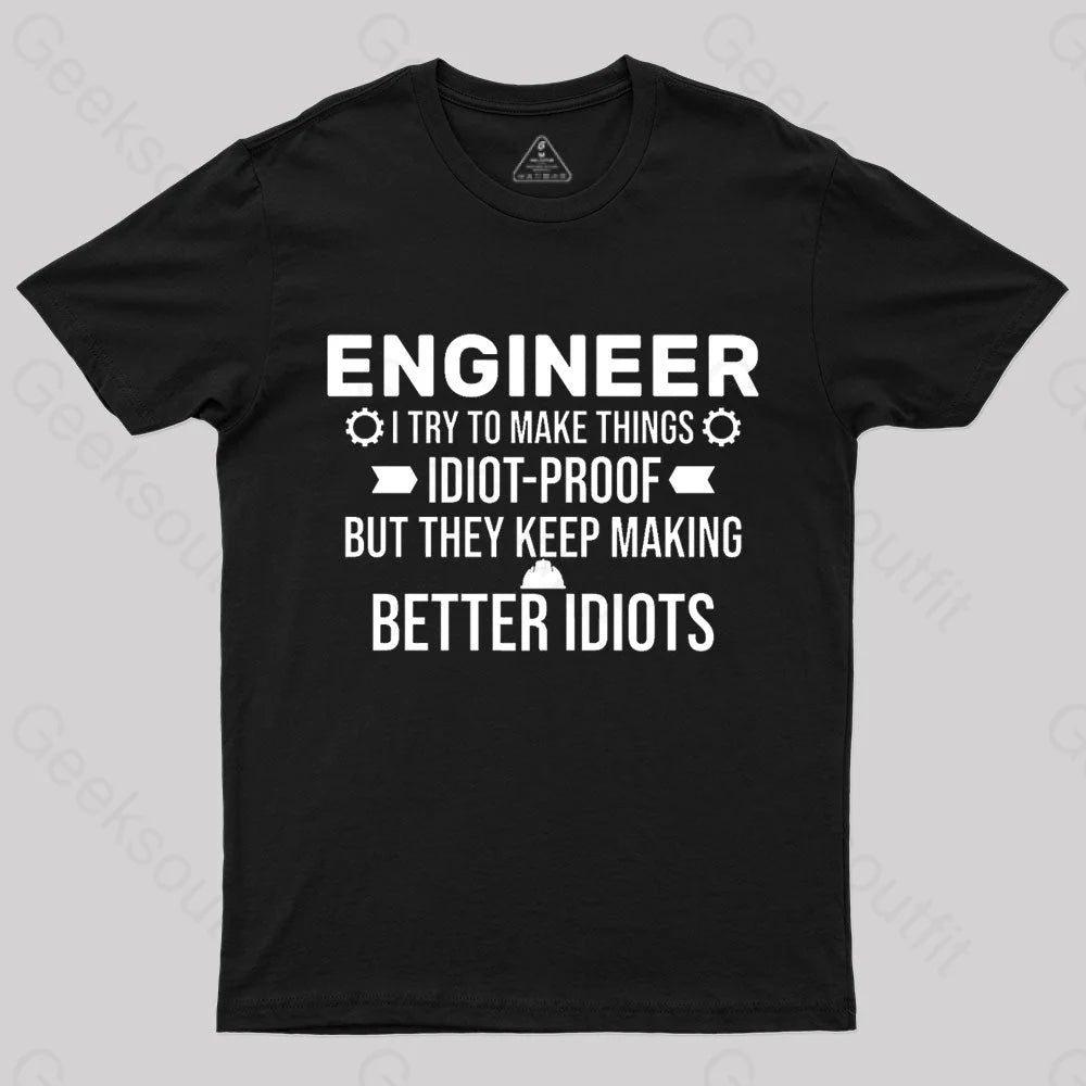 Try To Make Things Idiot Nerd T-Shirt