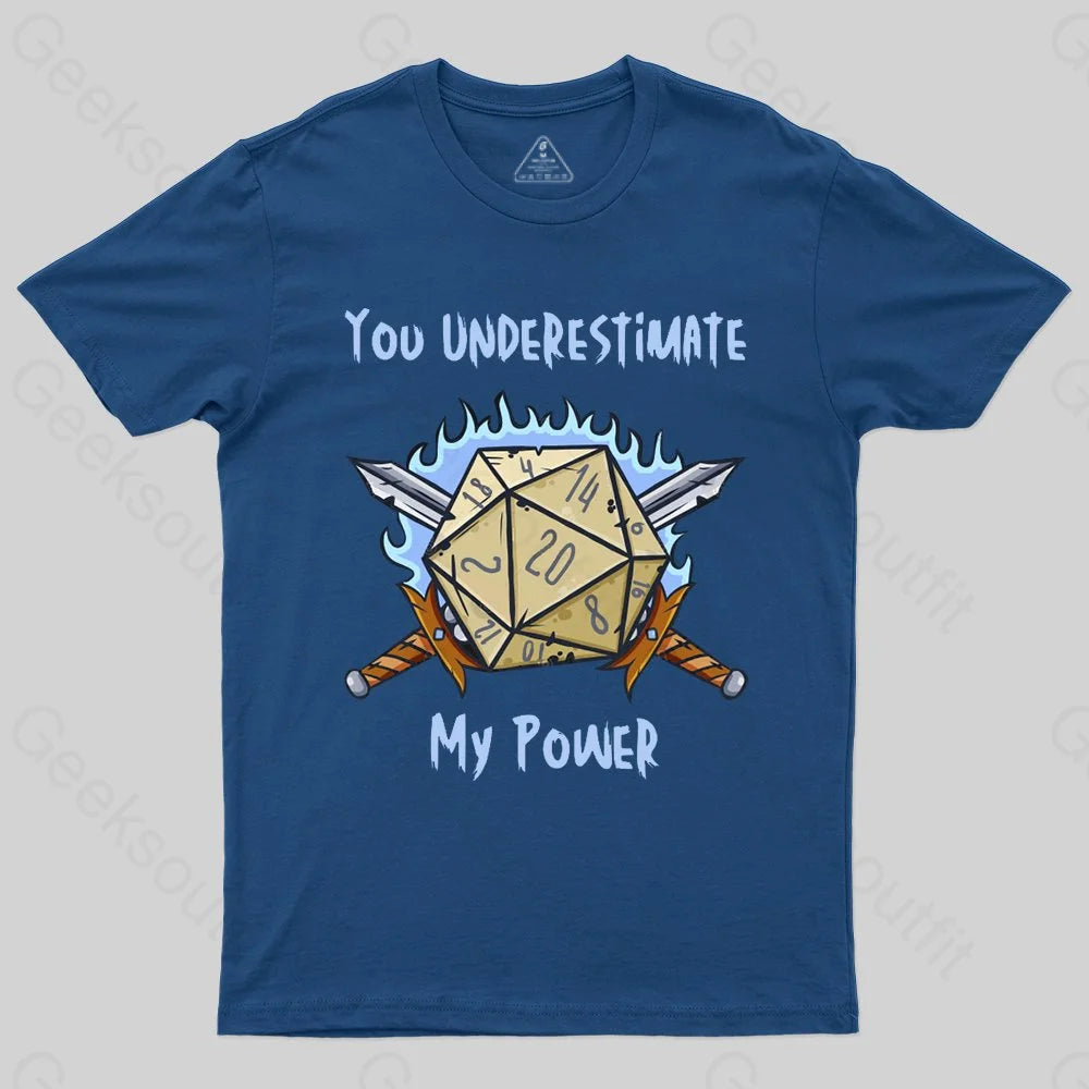 You Underestimate My Power  T-shirt